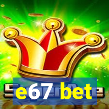 e67 bet